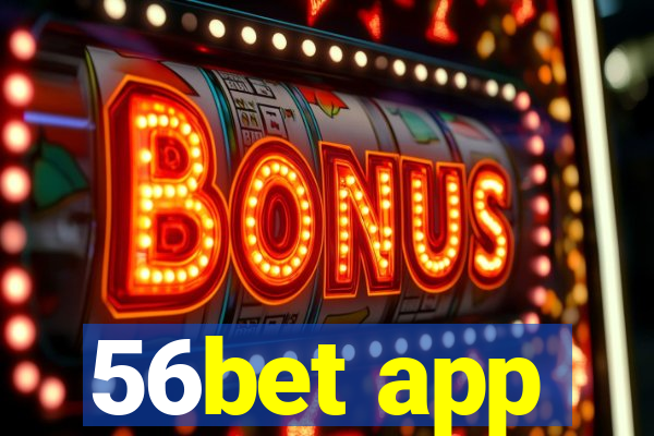 56bet app